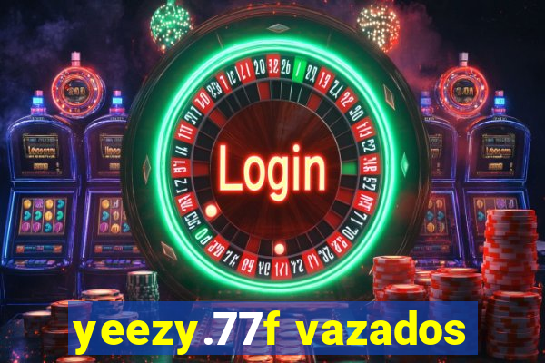 yeezy.77f vazados
